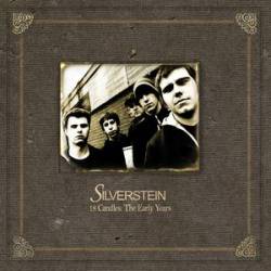 Silverstein : 18 Candles: The Early Years